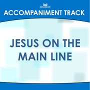 Jesus On The Main Line (Accompaniment Track) cover image