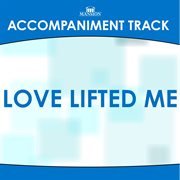 Love Lifted Me (Accompaniment Track) cover image