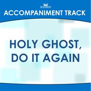 Holy Ghost, Do It Again (Accompaniment Track) cover image