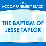 The Baptism Of Jesse Taylor (Accompaniment Track) cover image