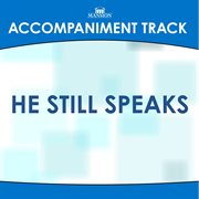 He Still Speaks (Accompaniment Track) cover image