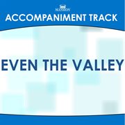 Even The Valley (Accompaniment Track) cover image