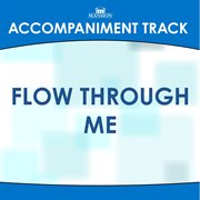Flow Through Me (Accompaniment Track) cover image