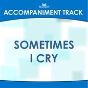 Sometimes I Cry (Accompaniment Track) cover image