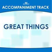 Great Things (Accompaniment Track) cover image