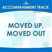 Moved Up, Moved Out (Accompaniment Track) cover image