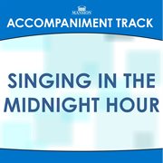Singing In The Midnight Hour (Accompaniment Track) cover image
