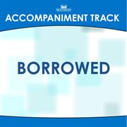 Borrowed (Accompaniment Track) cover image