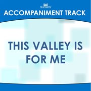 This Valley Is For Me (Accompaniment Track) cover image