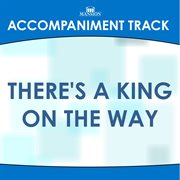 There's A King On The Way (Accompaniment Track) cover image