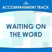 Waiting On The Word (Accompaniment Track) cover image
