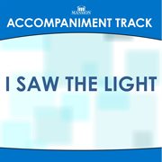 I Saw The Light (Accompaniment Track) cover image