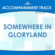 Somewhere In Gloryland (Accompaniment Track) cover image