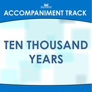 Ten Thousand Years (Accompaniment Track) cover image