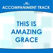 This Is Amazing Grace (Accompaniment Track) cover image