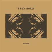 I Fly Solo cover image
