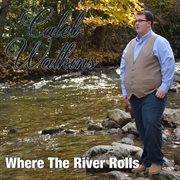 Where The River Rolls cover image