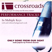 Only Gone From Our Sight (Made Popular By Primitive Quartet) (Performance Track) cover image