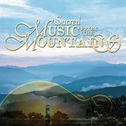 Sacred Music From The Mountains cover image