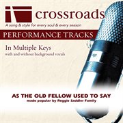 As The Old Fellow Used To Say (Made Popular By The Reggie Saddler Family) (Performance Track) cover image