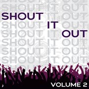 Shout It Out Vol. 2 cover image