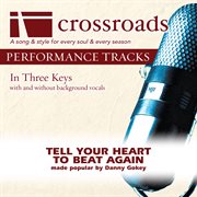 Tell Your Heart To Beat Again (Made Popular By Danny Gokey) (Performance Track) cover image