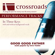 Good Good Father (Made Popular By Chris Tomlin) (Performance Track) cover image