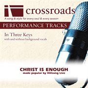 Christ Is Enough (Made Popular By Hillsong Live) (Performance Track) cover image