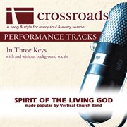 Spirit Of The Living God (Made Popular By Vertical Church Band) (Performance Track) cover image