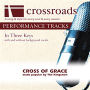 Cross Of Grace (Made Popular By The Kingsmen) (Performance Track) cover image