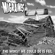 The Worst We Could Do Is Fail cover image