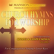 Church Hymns For Worship: Hymns & Gospel Songs, Vol. 1 (Lower Keys Accompaniment Tracks) cover image