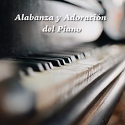 Alabanza Y Adoración Del Piano cover image