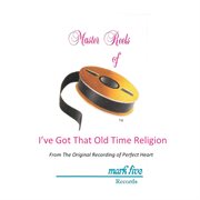 I've Got An Old Time Religion (Performance Track) cover image