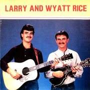 Larry And Wyatt Rice cover image