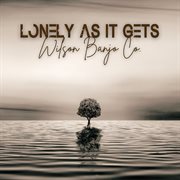 Lonely As It Gets cover image