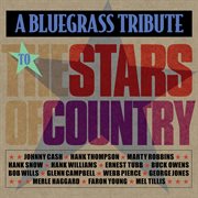 Bluegrass Tribute To Stars Of Country cover image