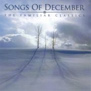 Songs Of December: The Familiar Classics cover image