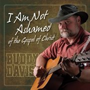 I Am Not Ashamed Of The Gospel Of Christ cover image