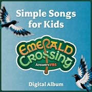 Answers Vbs: Emerald Crossing - Simple Songs For Kids cover image