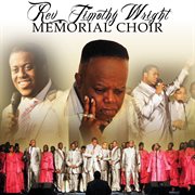 Pastor David Wright Presents Rev. Timothy Wright Memorial Choir: The Legacy Continues cover image