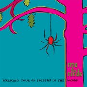 Walking Tour Of Spiders In The Woods cover image