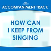 How Can I Keep From Singing (Chris Tomlin Version) (Accompaniment Track) cover image