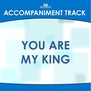 You Are My King (Accompaniment Track) cover image