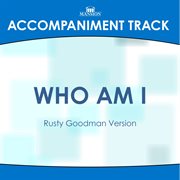 Who Am I? (Rusty Goodman Version) (Accompaniment Track) cover image
