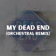 My Dead End (Orchestral Remix) cover image