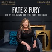 Fate & Fury: The Mythological World Of Franz Schubert cover image