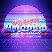 Mighty Warrior (Instrumental) cover image