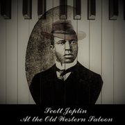 Scott Joplin At The Old Western Saloon cover image