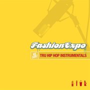 Fashion Expo: Tru Hip Hop Instrumentals cover image
